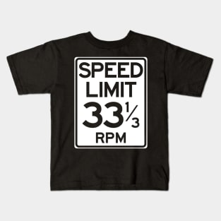 Speed Limit 33 1/3 rpm Kids T-Shirt